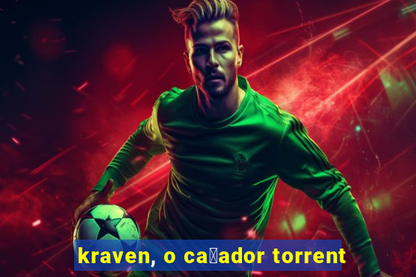 kraven, o ca莽ador torrent